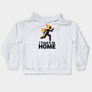 I Tried It At Home Kids Hoodie